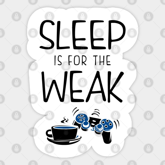 Sleep Is For The Weak Gamer Sticker by KsuAnn